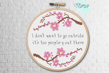 Load image into Gallery viewer, Introvert Cross Stitch Pattern &quot;I don&#39;t want to go outside it&#39;s way too peopley out there&quot;
