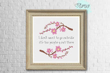 Load image into Gallery viewer, Introvert Cross Stitch Pattern &quot;I don&#39;t want to go outside it&#39;s way too peopley out there&quot;
