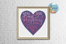 Load image into Gallery viewer, Valentines Cross Stitch Pattern - Heart you are my happily ever after - anniversary gift, love pattern
