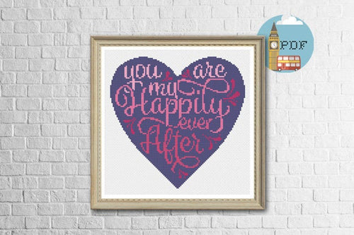 Valentines Cross Stitch Pattern - Heart you are my happily ever after - anniversary gift, love pattern