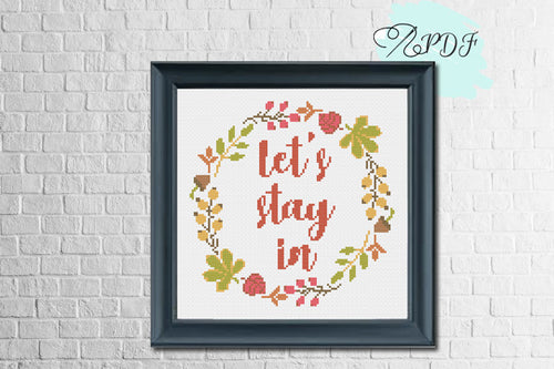 Autumn Cross Stitch Pattern - Lets Stay In